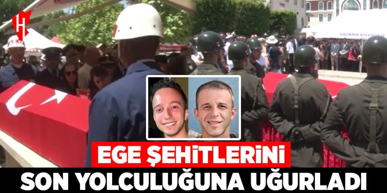 Ege şehitlerini son yolculuğuna uğurladı