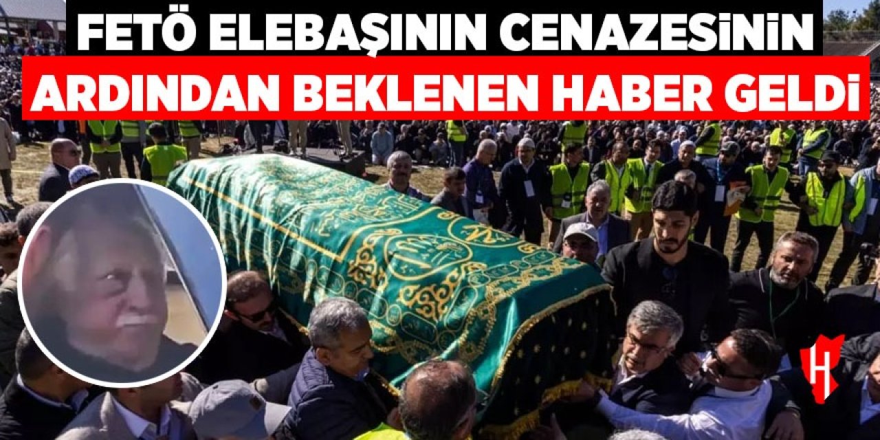 FETÖ ele başının cenazesinin ardından beklenen haber geldi