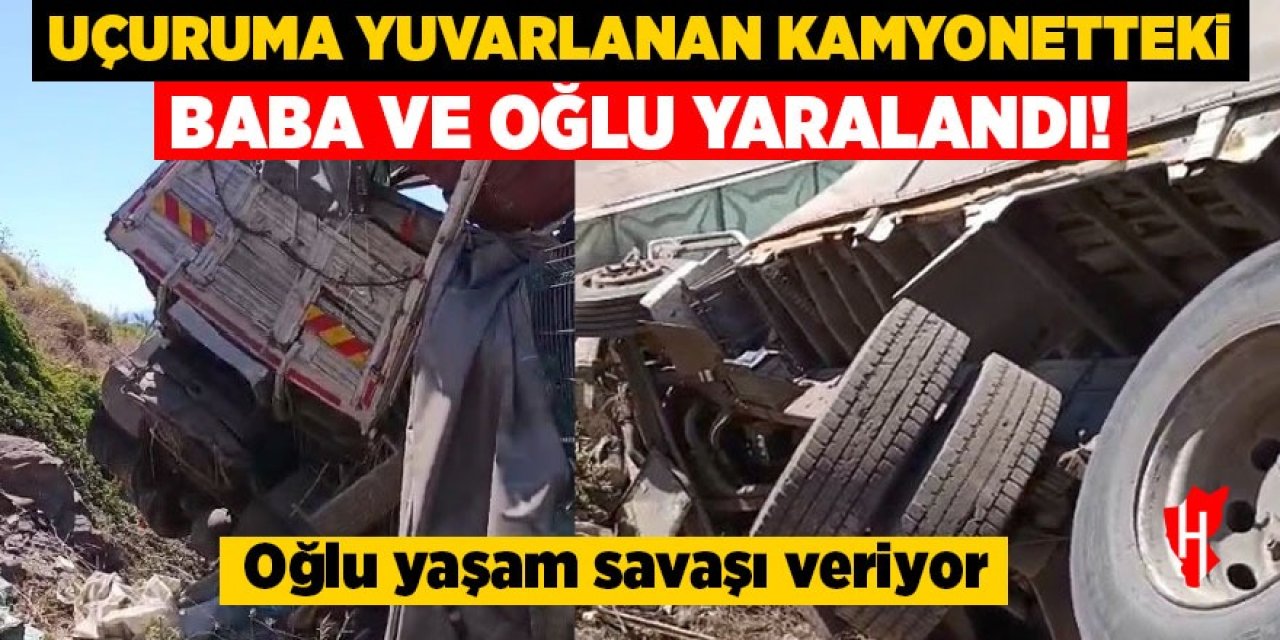 Uçuruma yuvarlanan kamyonetteki baba ve oğlu yaralandı