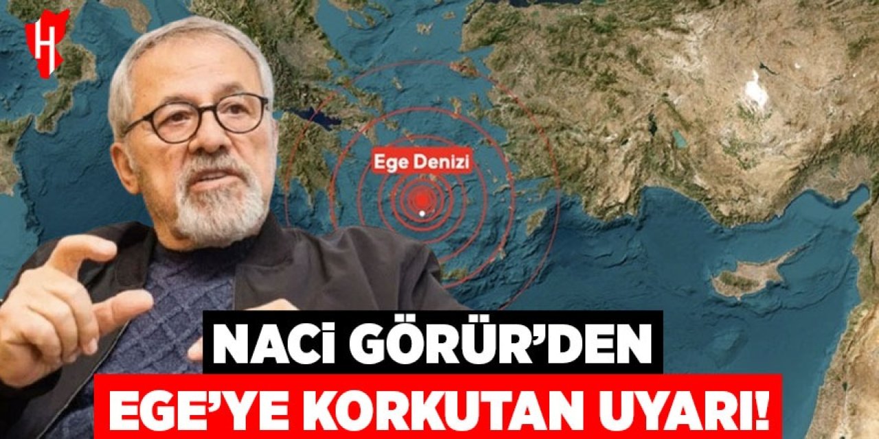 Naci Görür'den korkutan deprem uyarısı: "Ege geriliyor"