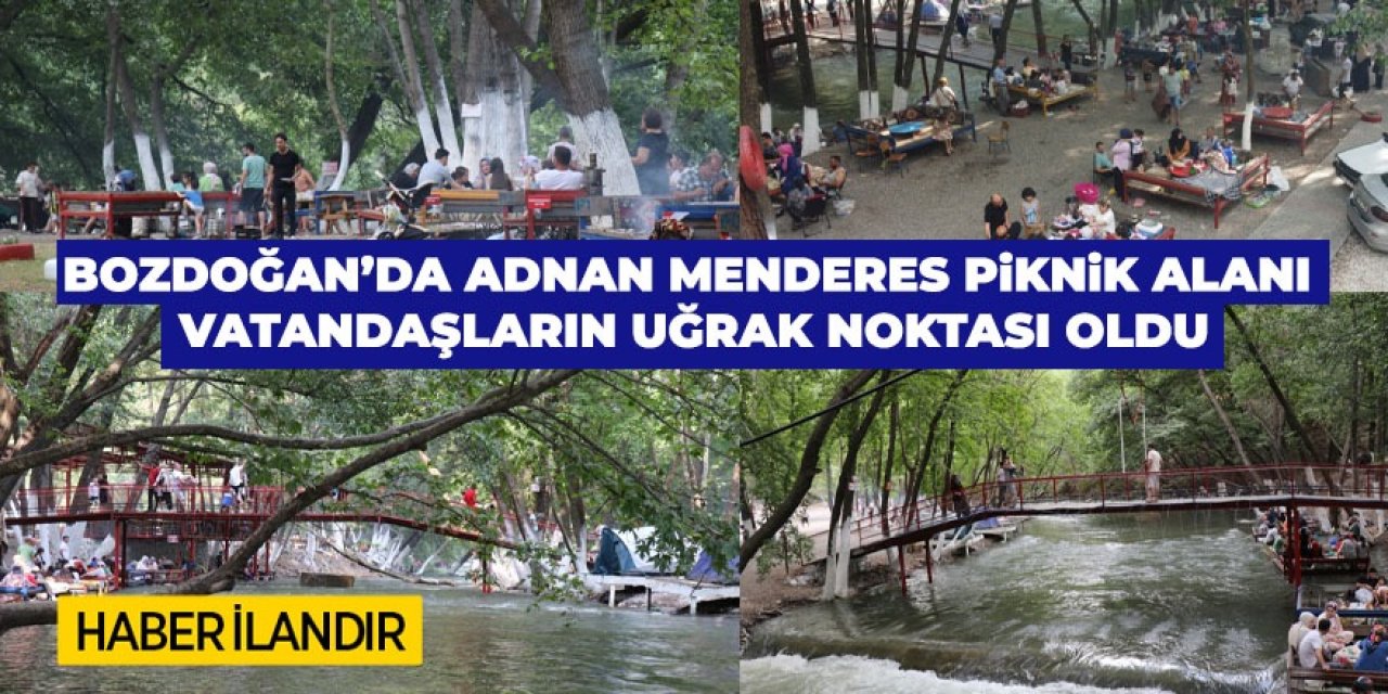 Bozdoğan Adnan Menderes Piknik Alanı Vatandaşların Uğrak Noktası Oldu