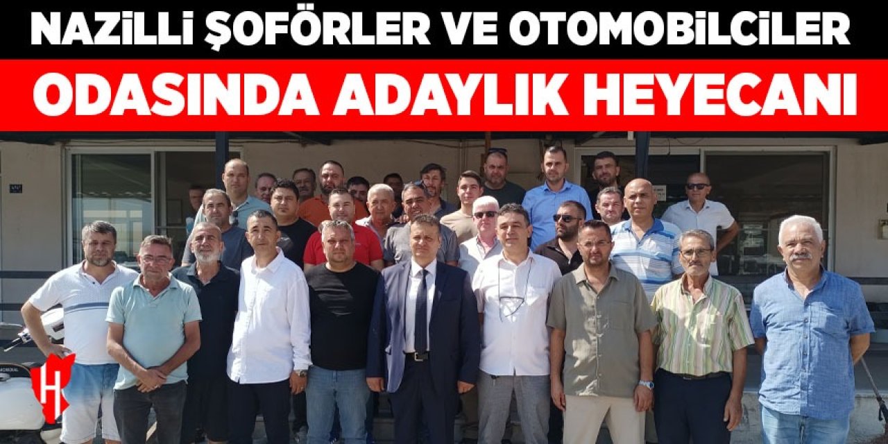 Nazilli Şoförler ve Otomobilciler Odası’nda 37 yıllık dönem sona eriyor: İlk aday Üztaş oldu