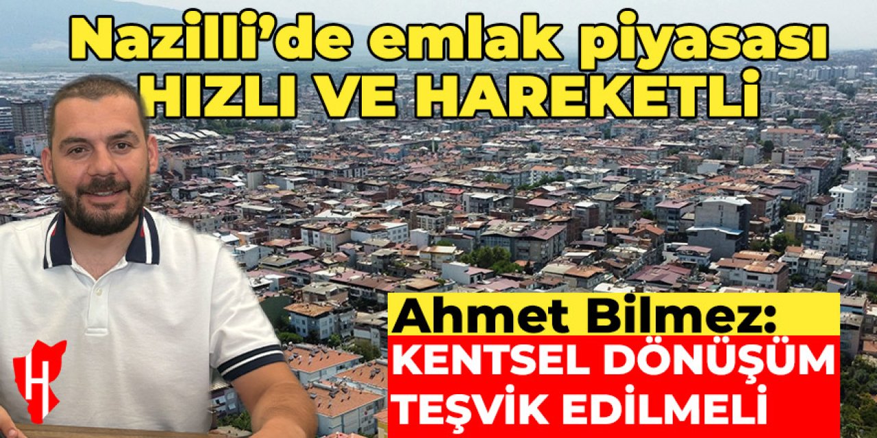 Nazilli’de gayrimenkul sektöründe hareketlilik başladı!