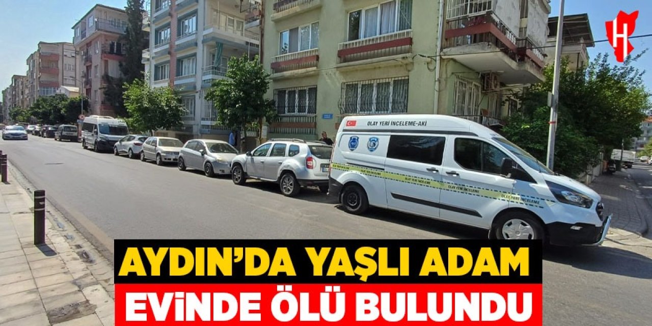 Aydın'da yaşlı adam evinde ölü bulundu