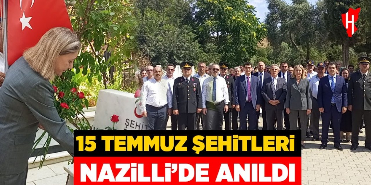 Nazilli'de 15 Temmuz şehitleri anıldı