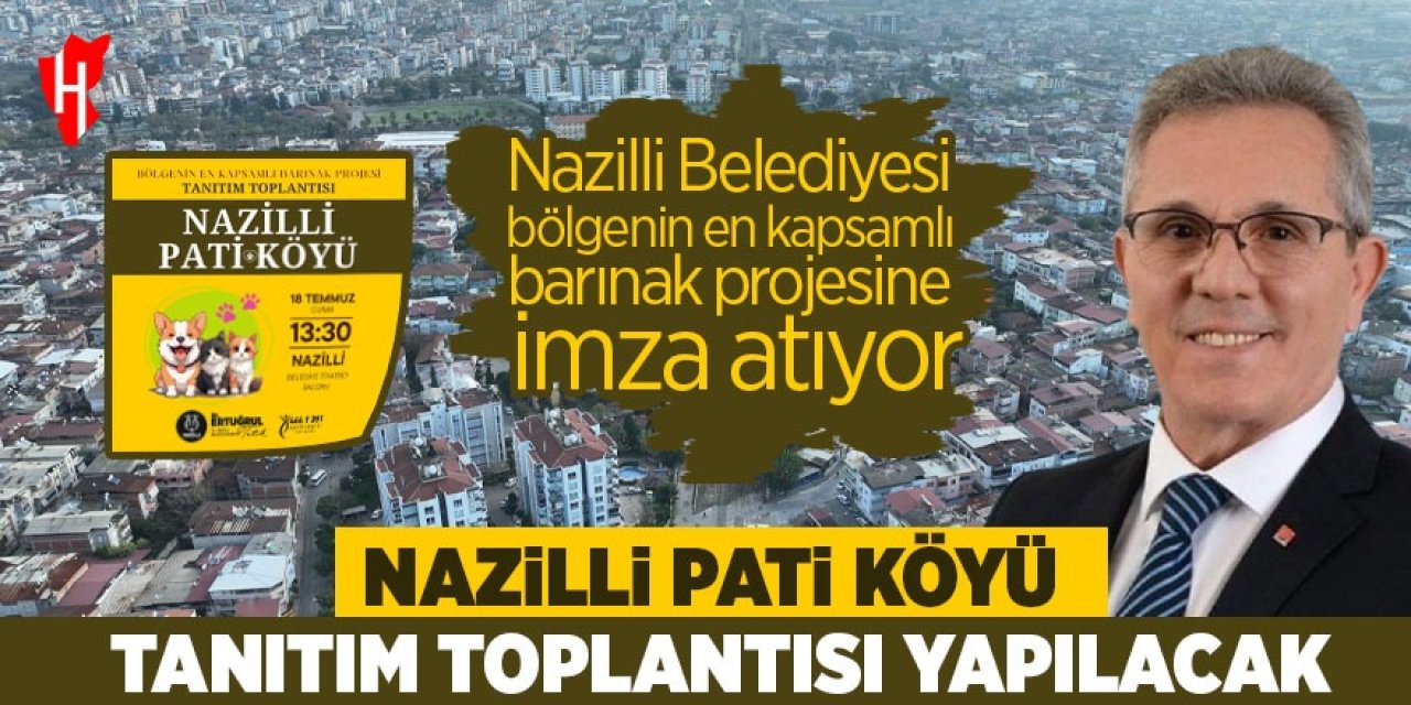 Nazilli Belediyesi'nden bölgenin en kapsamlı projesi: Nazilli Pati Köyü!
