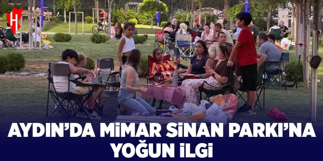 Aydın'da Mimar Sinan Parkı’na yoğun ilgi
