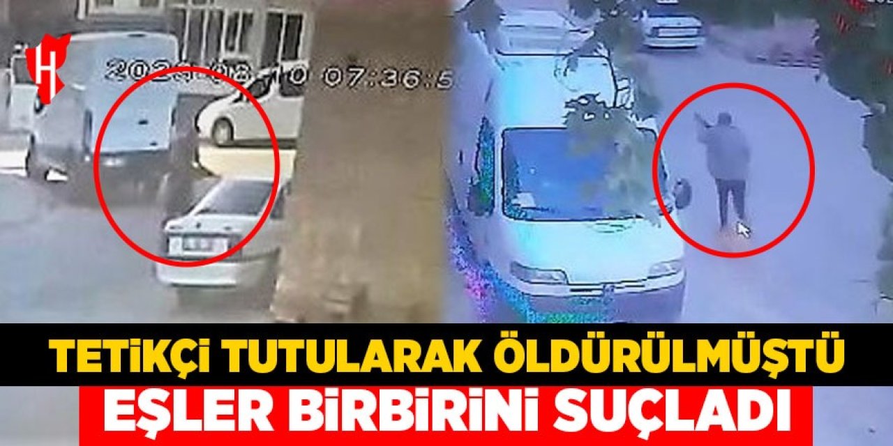 Tetikçi tutularak öldürülmüştü: Duruşmada eşler birbirini suçladı