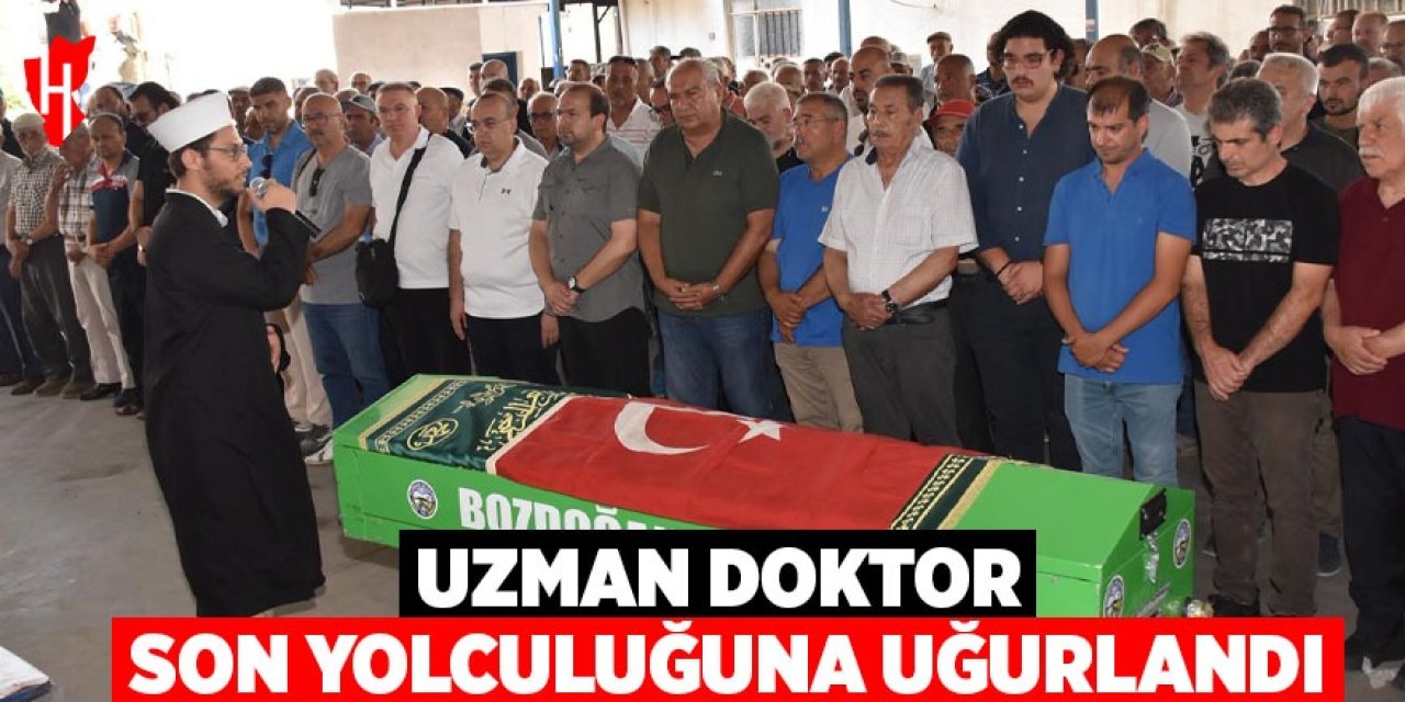 Uzman doktor son yolculuğuna uğurlandı