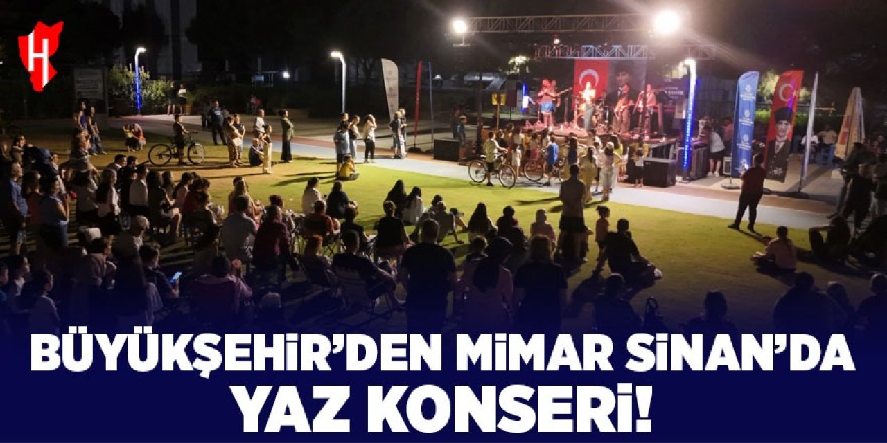 Büyükşehir’den Mimar Sinan’da yaz konseri