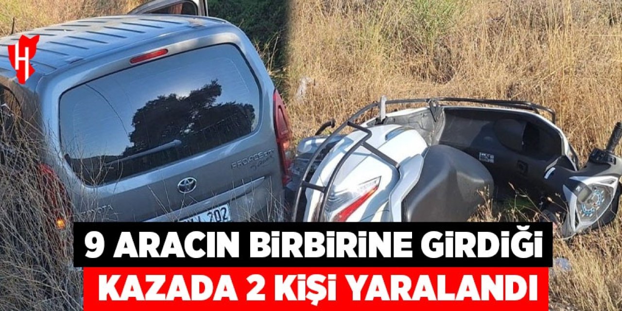 9 aracın birbirine girdiği kazada 2 kişi yaralandı