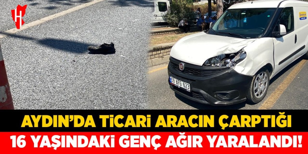 Aydın'da feci kaza: 16 yaşındaki genç ağır yaralandı