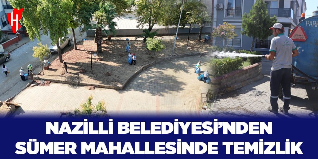 Nazilli Belediyesi’nden Sümer Mahallesi’ne detaylı çalışma