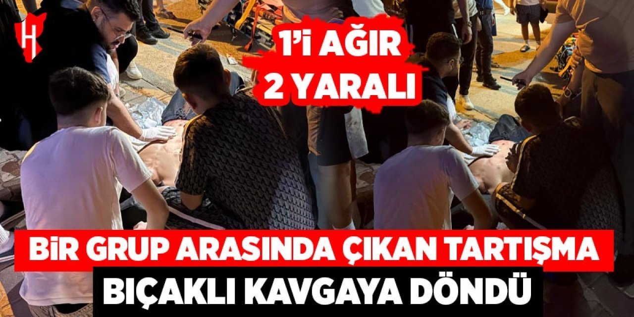 Çıkan bıçaklı kavgada 1'i ağır 2 kişi yaralandı