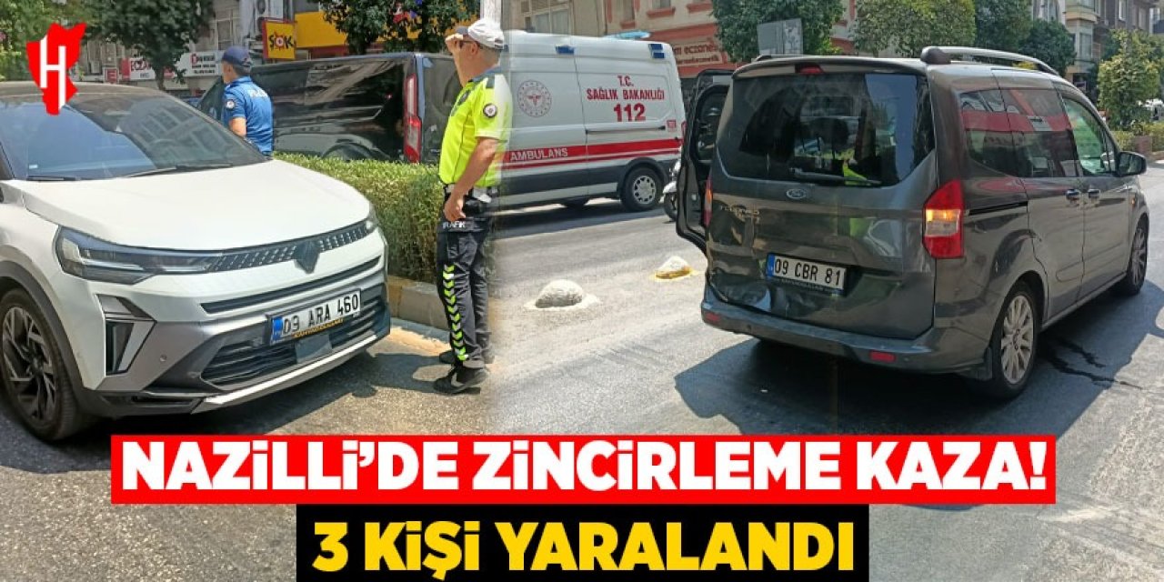 Nazilli'de zincirleme kaza: 3 yaralı