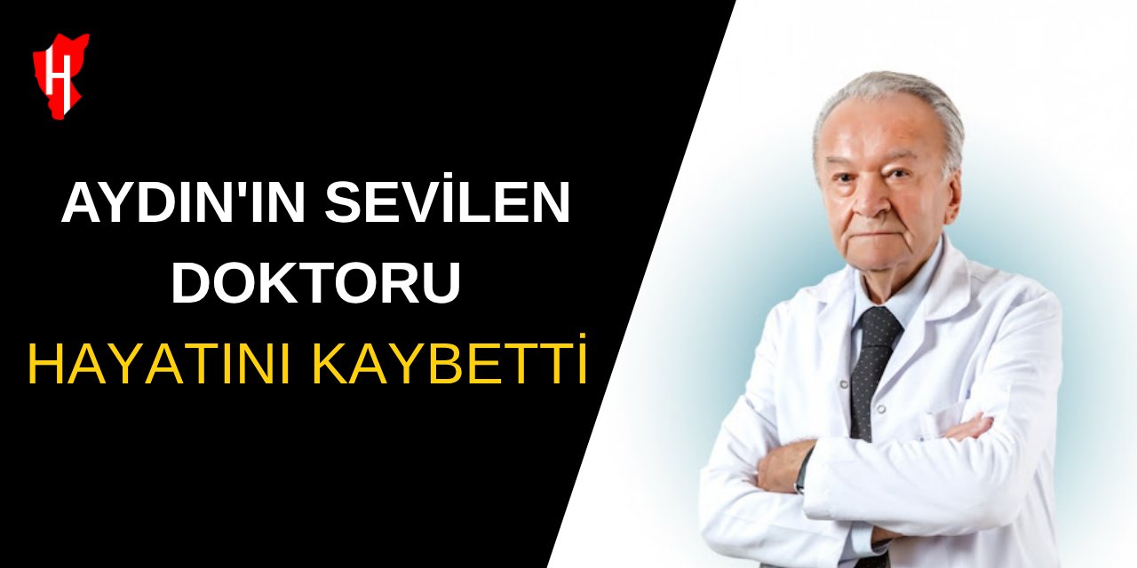 Aydın'ın sevilen doktoru hayatını kaybetti