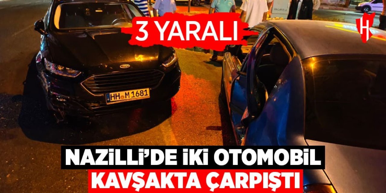 Nazilli'de kavşakta iki otomobil çarpıştı: 3 yaralı