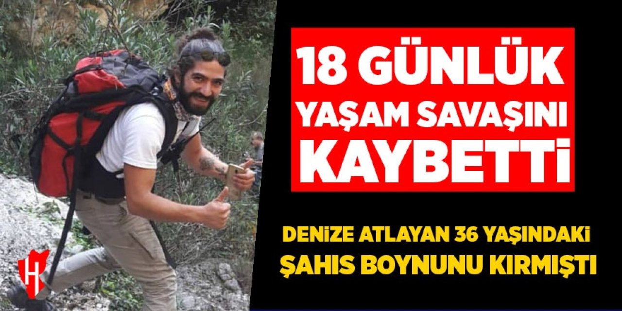 Aydınlı dağcı denize atlayıp boynunu kırmıştı: Yaşam savaşını kaybetti