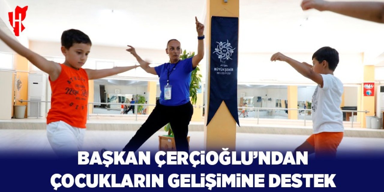 Başkan Çerçioğlu’ndan çocukların gelişimine destek