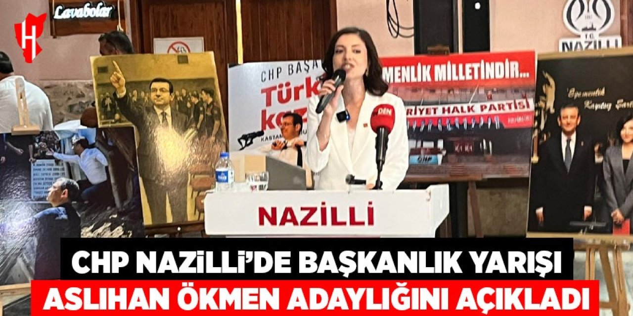 CHP Nazilli'de başkanlık yarışı: Ökmen adaylığını açıkladı