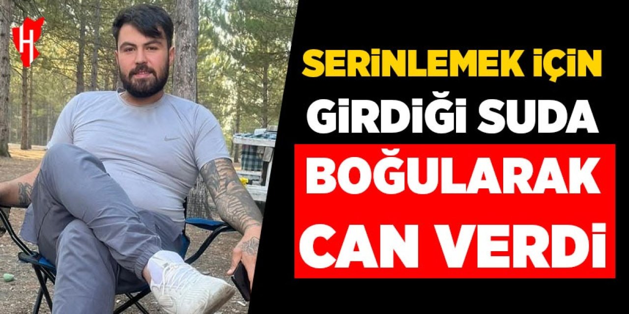 Serinlemek için girdiği suda hayatını kaybetti