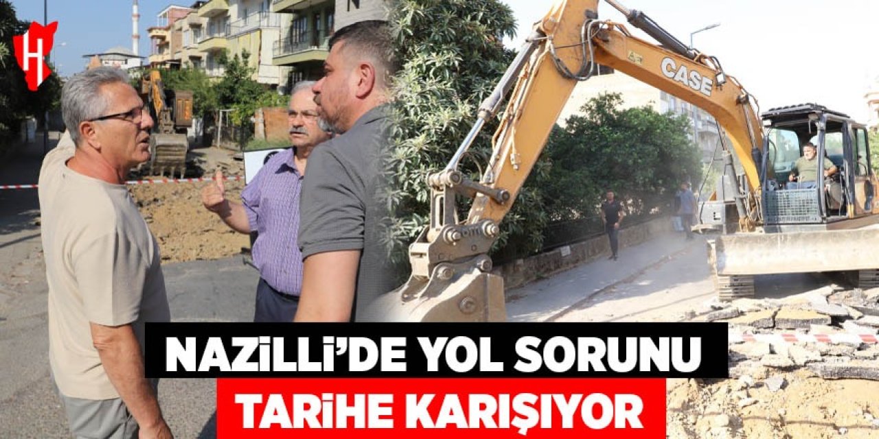 Nazilli'de yol sorunu tarihe karışıyor