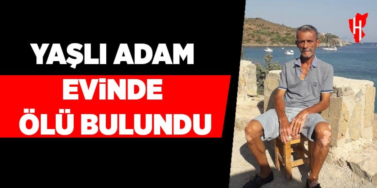 Yaşlı adam evinde ölü bulundu