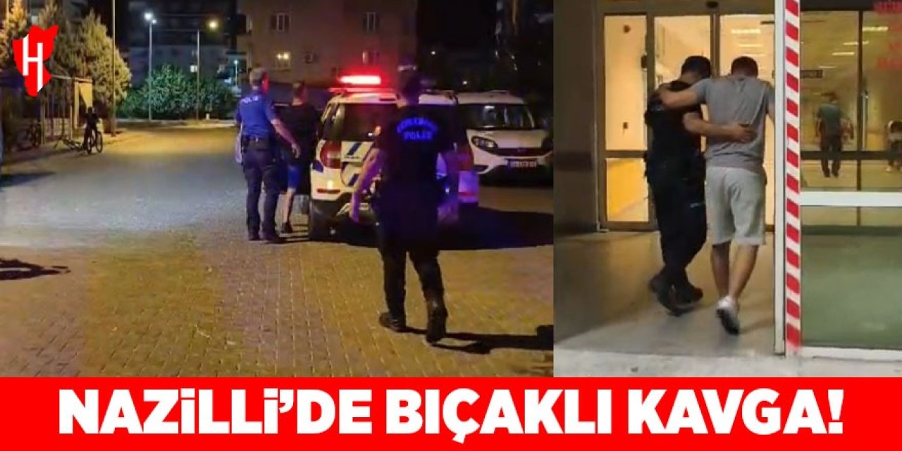 Nazilli'de bıçaklı kavga: 1 yaralı