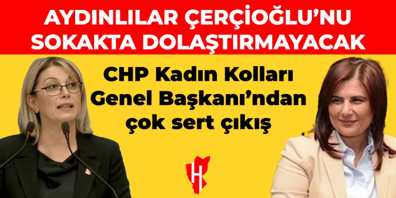 CHP'den çok sert açıklama: Aydınlılar Çerçioğlu'nu sokakta dolaştırmayacak