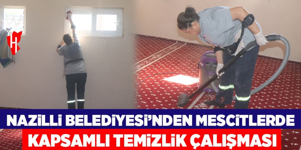 Nazilli Belediyesi’nden kapalı pazar mescitlerinde kapsamlı temizlik