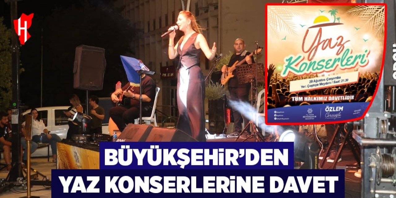Büyükşehir’den Yaz Konserleri’ne davet