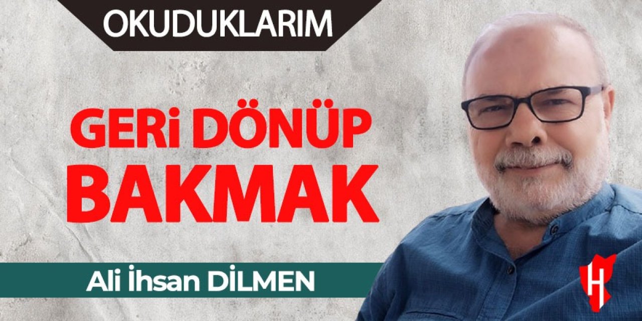 Geri Dönüp Bakmak