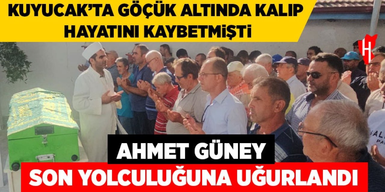 Göçük altında kalarak hayatını kaybeden Ahmet Güney son yolculuğuna uğurlandı