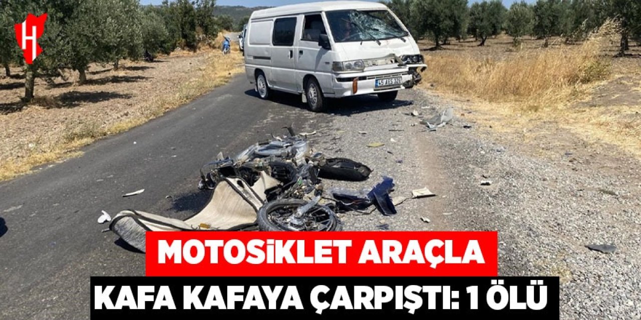 Motosiklet araçla kafa kafaya çarpıştı: 1 ölü