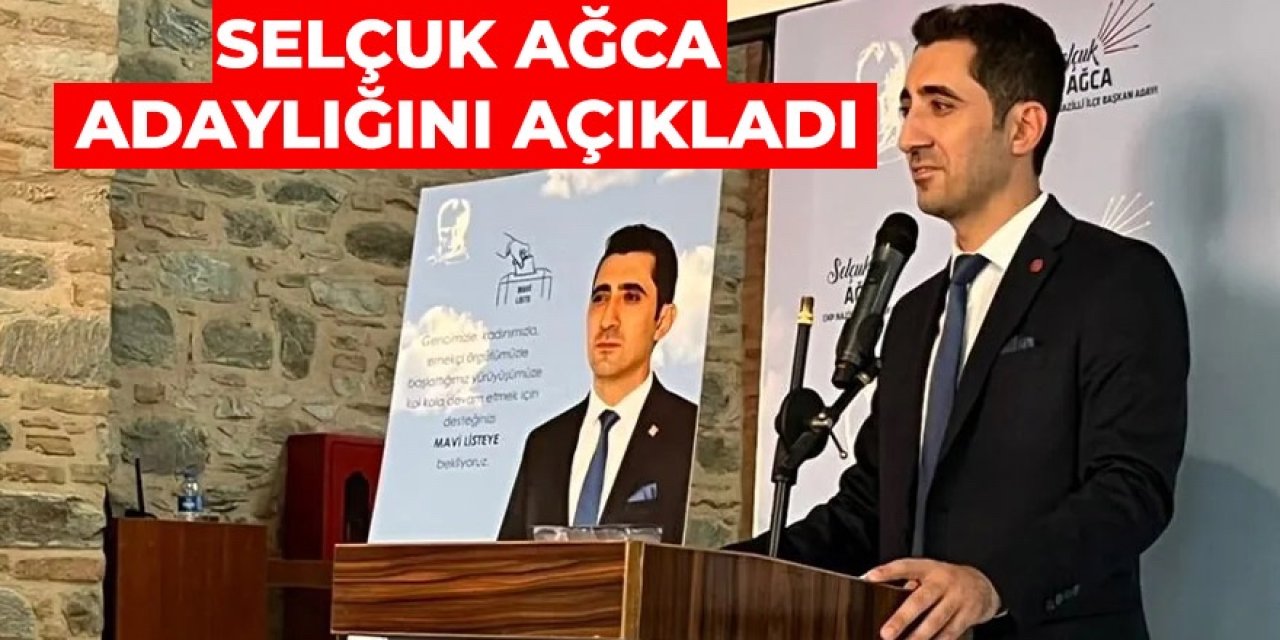 CHP Nazilli’de Selçuk Ağca adaylığını açıkladı
