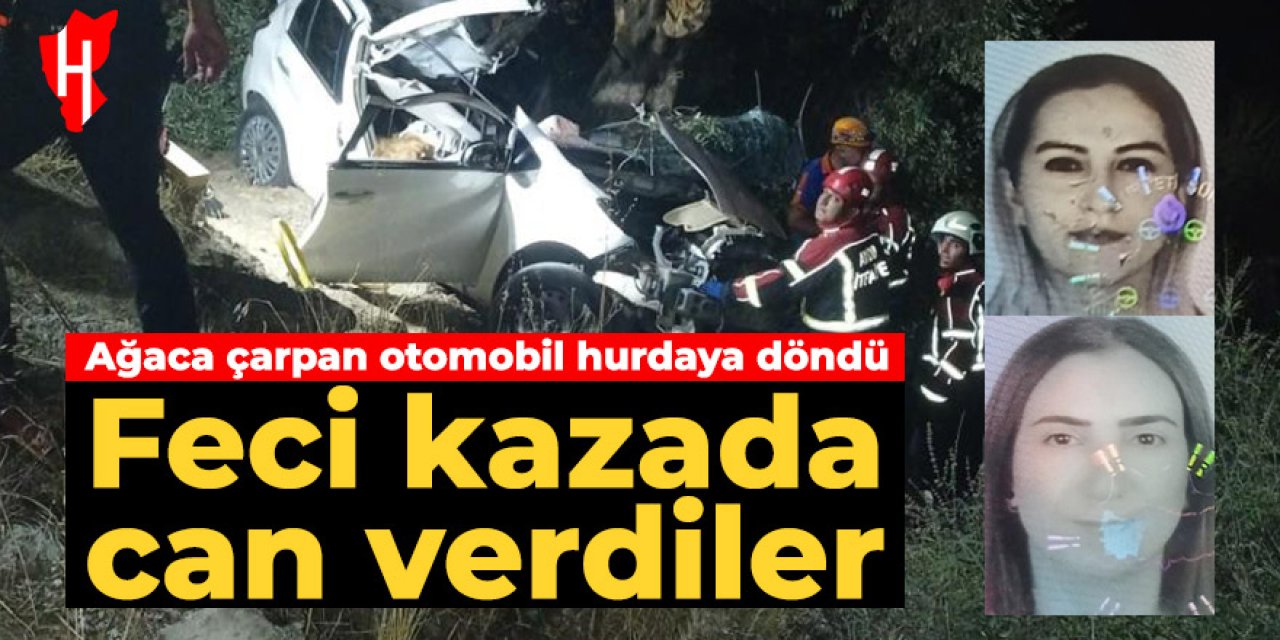 Aydın'da acı gece: Kazada iki kadın hayatını kaybetti, bir çocuk yaralandı