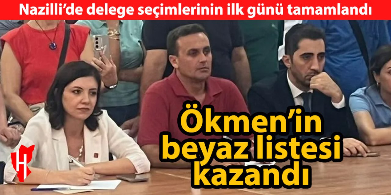 Nazilli'de delege seçimlerinin ilk günü tamamlandı: Beyaz liste önde