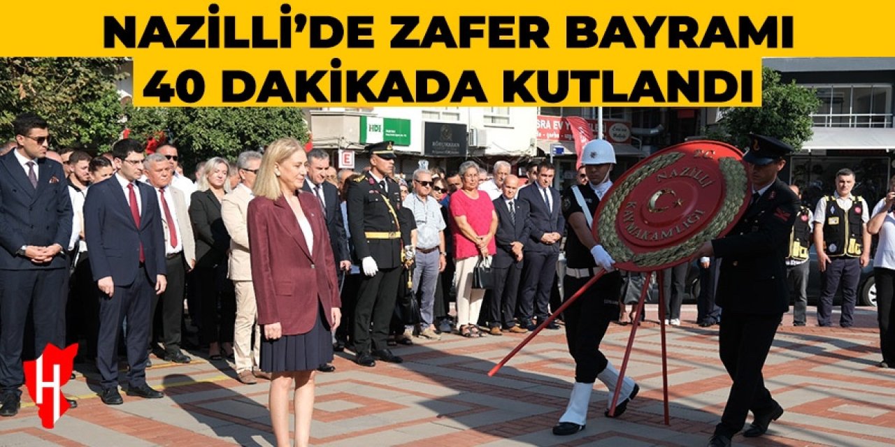 Nazilli’de Zafer Bayramı 40 dakikada kutlandı