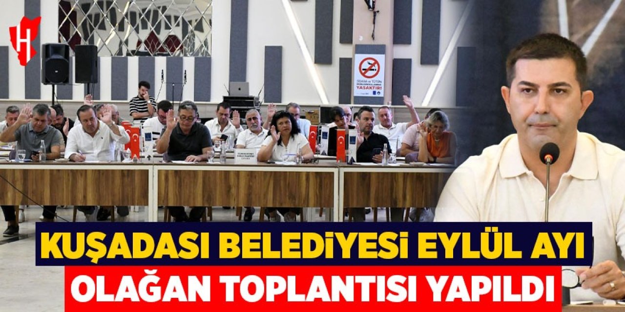 Kuşadası Belediyesi Eylül ayı olağan toplantısı yapıldı