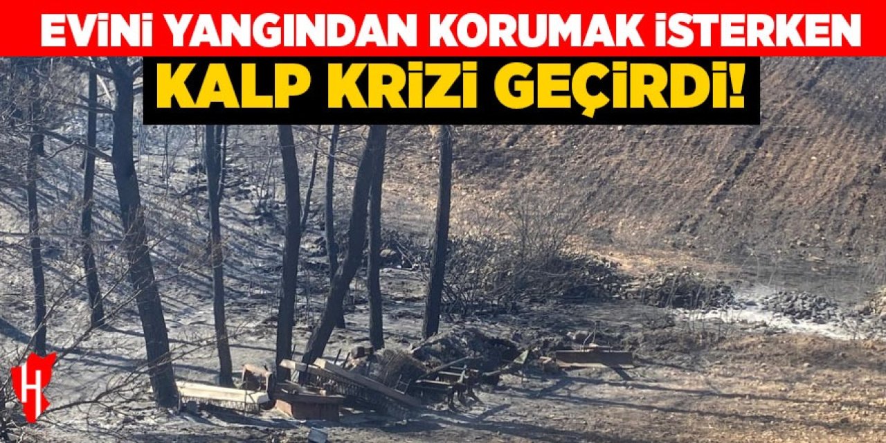Evini yangından korumak isterken kalp krizi geçirdi