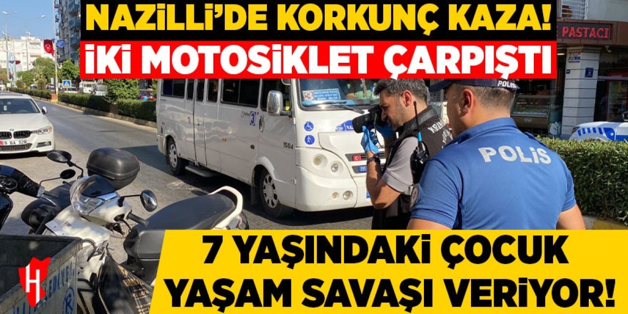 Nazilli'de korkunç kaza: 7 yaşındaki çocuk yaşam savaşı veriyor