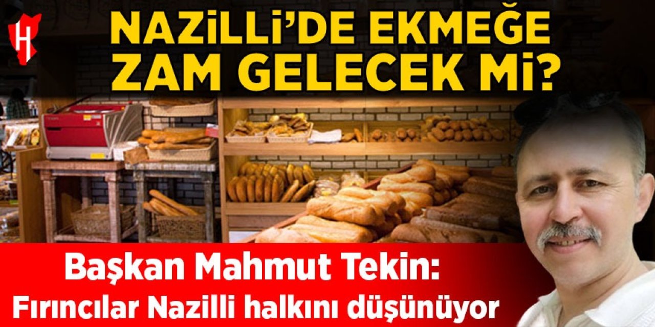 Nazilli’de ekmeğe zam var mı?