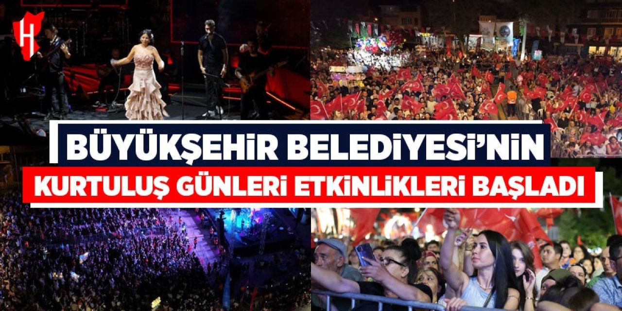 Büyükşehir Belediyesi’nin Kurtuluş Günleri etkinlikleri başladı