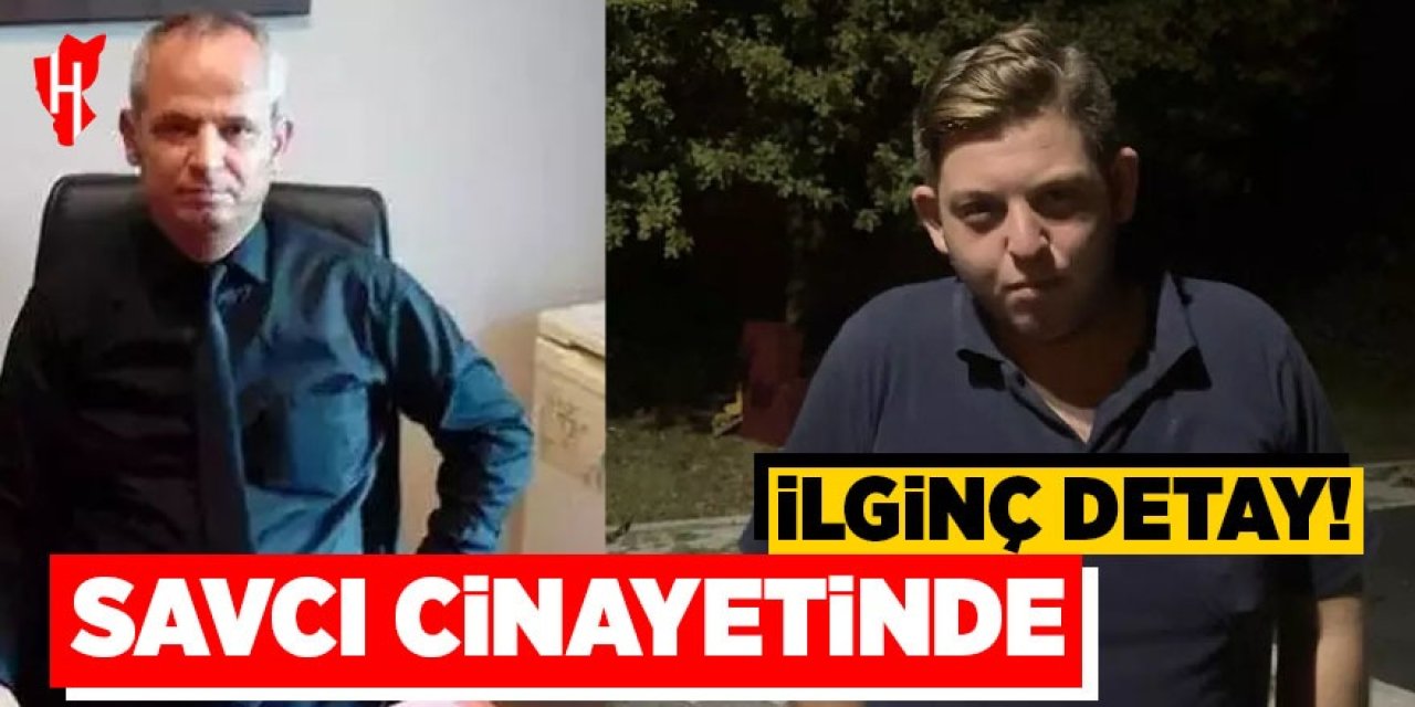 Savcı cinayetinde ilginç detay!