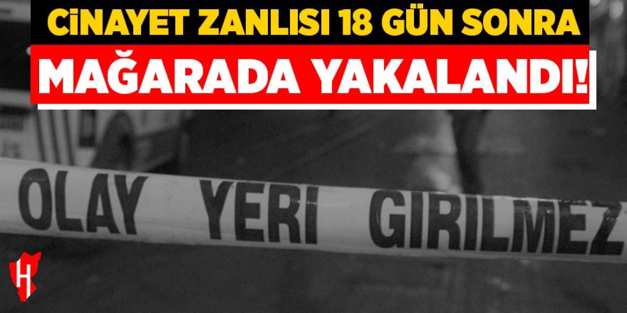 Cinayet zanlısı mağarada yakalandı