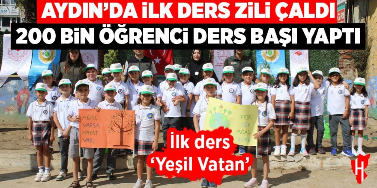 Aydın'da 200 bin öğrenci ders başı yaptı: İlk ders 'Yeşil Vatan'