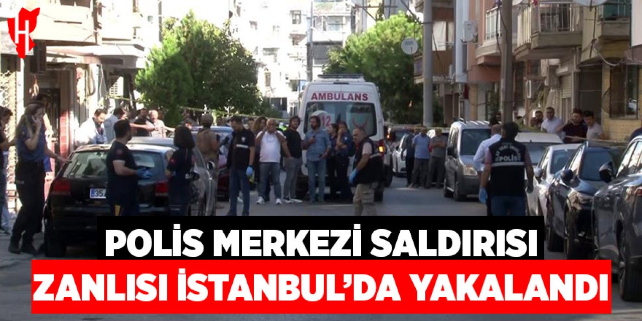 Polis Merkezi Saldırısı Zanlısı İstanbul'da Yakalandı