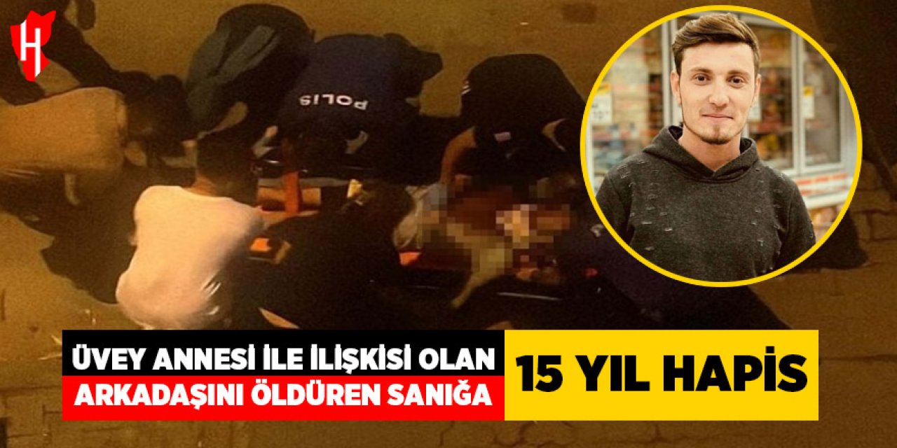 Ortaca'da Arkadaşını Öldüren Sanığa 15 Yıl Hapis