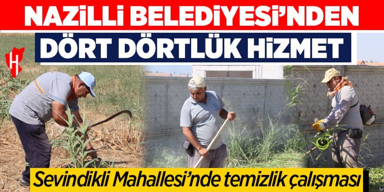Nazilli Belediyesi'nden Sevindikli Mahallesi'nde kapsamlı çalışma