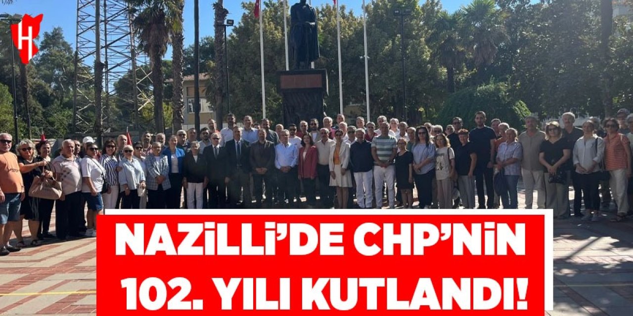 Nazilli'de CHP'nin 102. yılı kutlandı